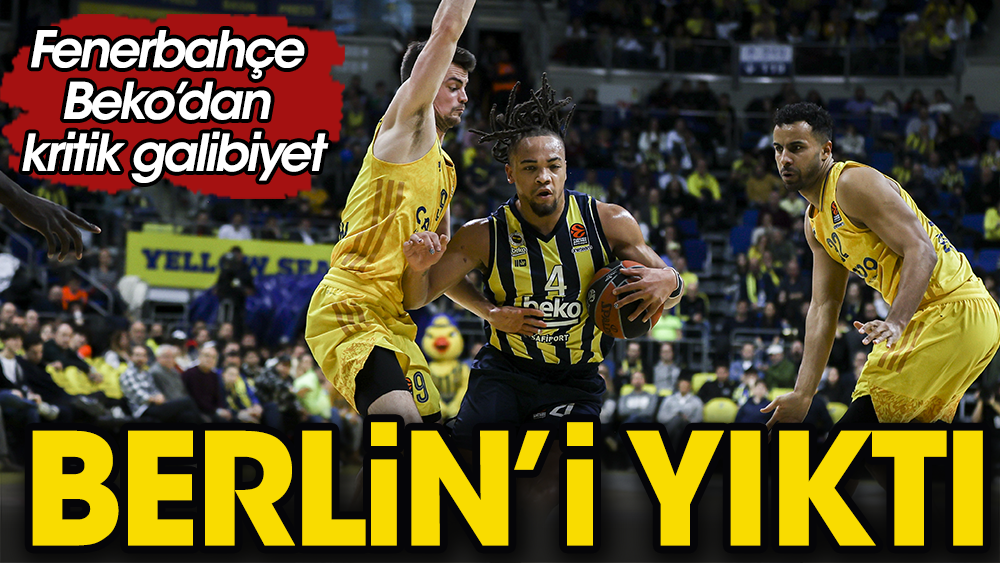 Fenerbahçe Berlin'i yıktı