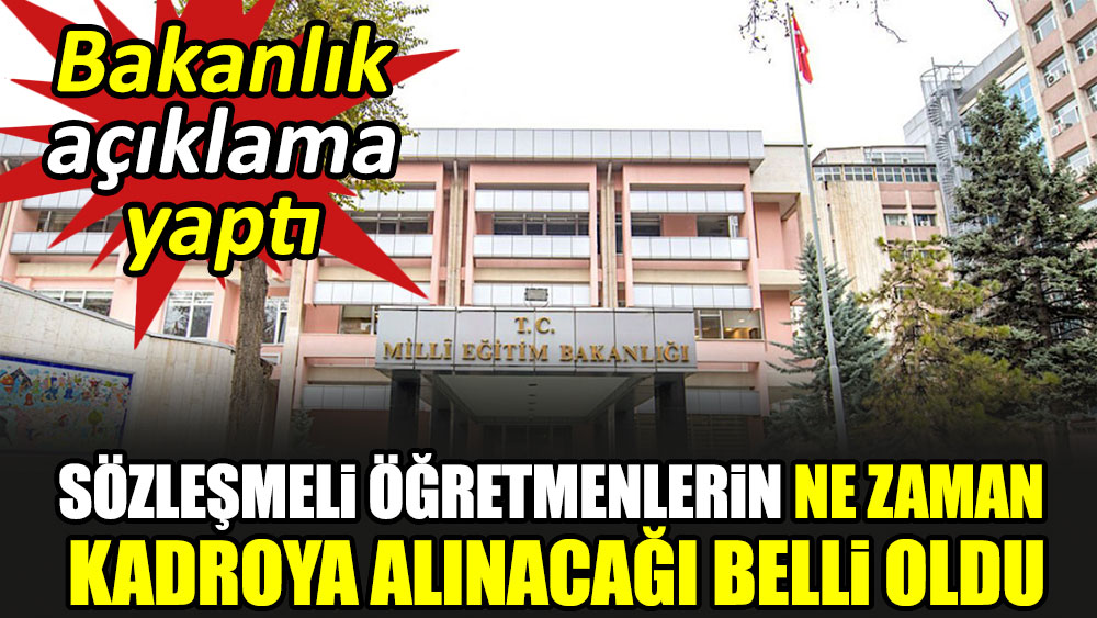 Sözleşmeli öğretmenlerin ne zaman kadroya alınacağı belli oldu