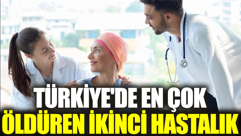 Türkiye'de en çok öldüren ikinci hastalık