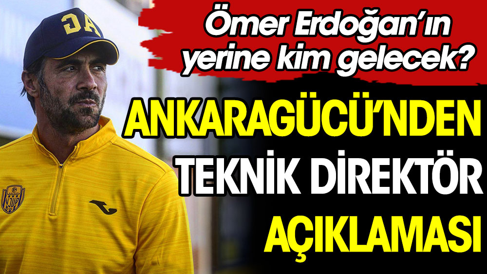 Ömer Erdoğan'ın yerine kim gelecek? Ankaragücü'nden teknik direktör açıklaması