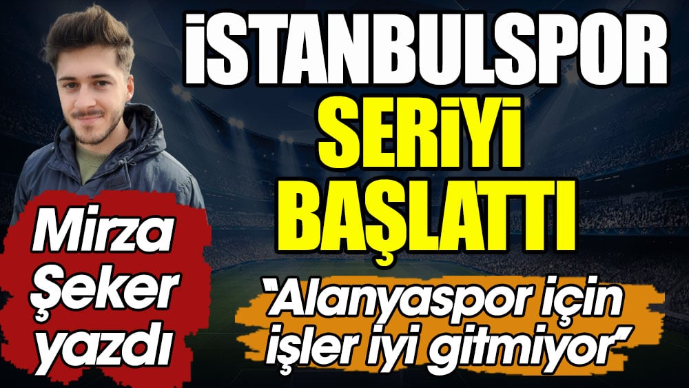 İstanbulspor seriyi başlattı