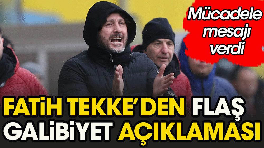 Fatih Tekke: Güvenimiz geldi