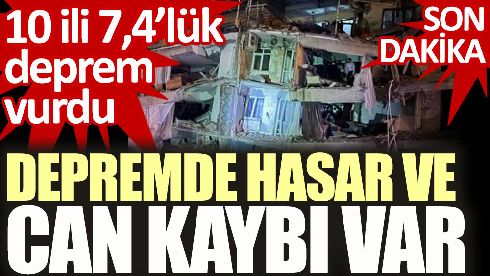 Flaş.. Flaş.. Kahramanmaraş'ta 7,4 büyüklüğünde deprem