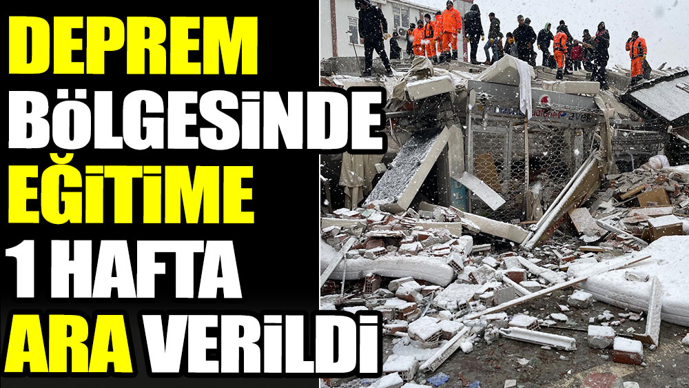 Deprem bölgesinde eğitime 1 hafta ara verildi