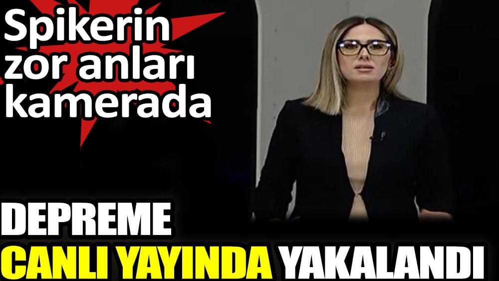 Spiker depreme canlı yayında yakalandı