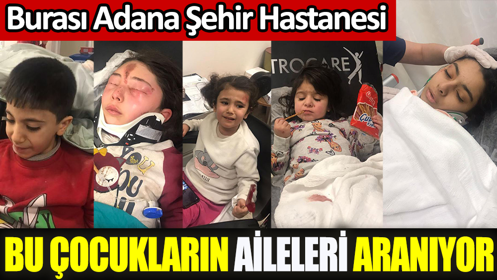 Adana'da yaralı kurtarılan bu çocukların aileleri aranıyor