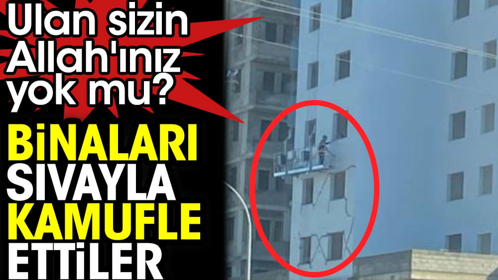 Ulan sizin Allah'ınız yok mu? Adana'da depremde hasar alan duvarları sıva ile kamufle ettiler