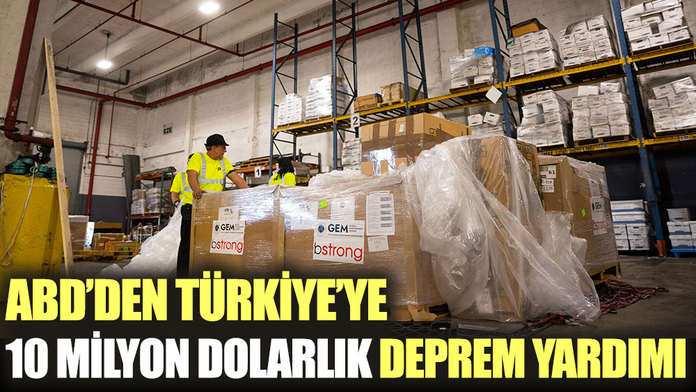 ABD’den Türkiye’ye 10 milyon dolarlık deprem yardımı