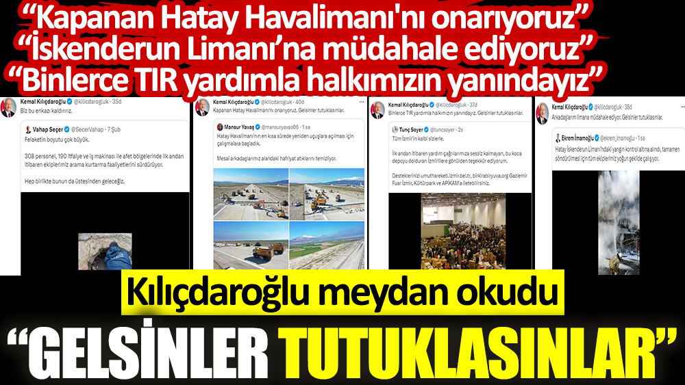 Kılıçdaroğlu meydan okudu: Gelsinler tutuklasınlar