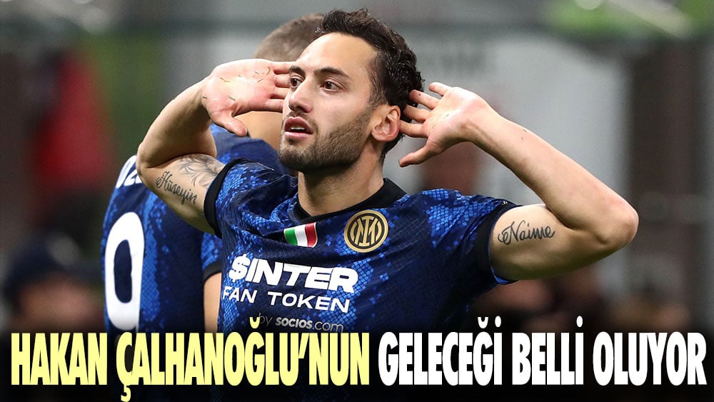 Hakan Çalhanoğlu'nun geleceğiyle ilgili flaş gelişme