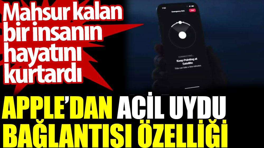 Apple’dan acil uydu bağlantısı özelliği. Mahsur kalan bir insanın hayatını kurtardı