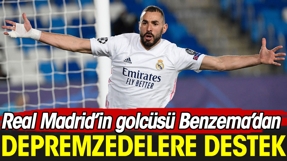 Real Madrid'in golcüsü Benzema'dan depremzedelere destek