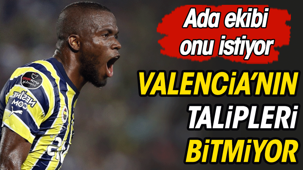 Enner Valencia'ya Ada kancası