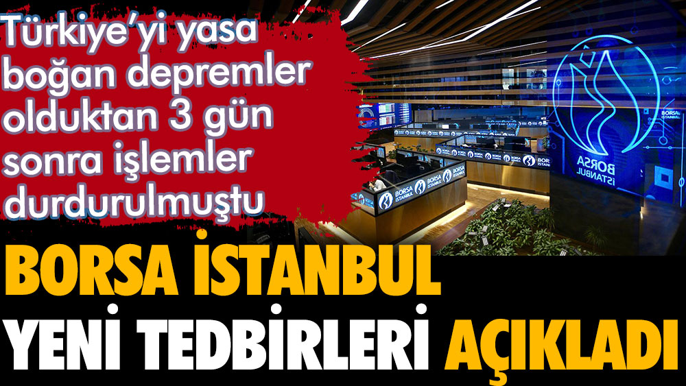 Yarın açılacak Borsa İstanbul'da yeni tedbir kararları açıklandı