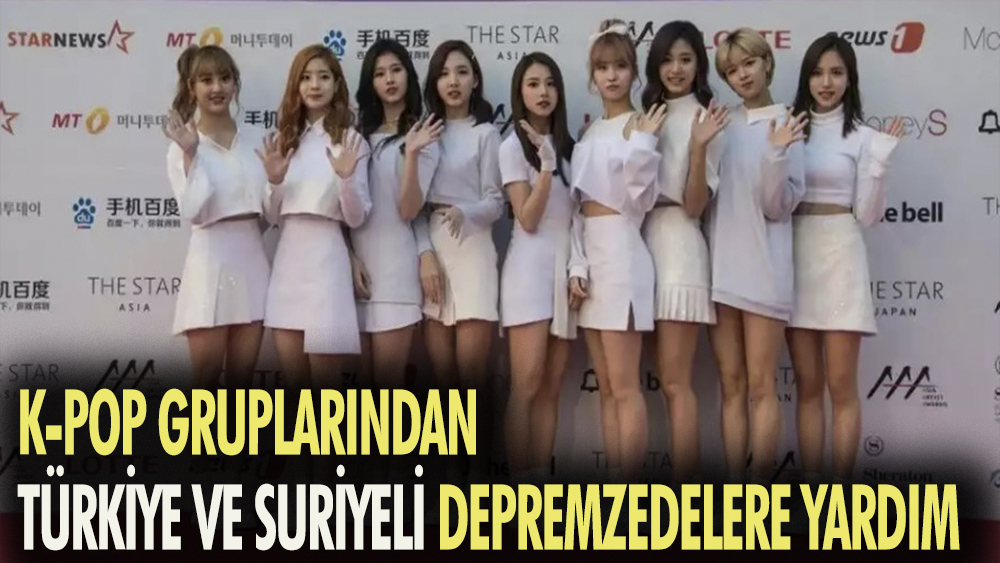 K-pop gruplarından Türkiye ve Suriyeli depremzedelere yardım