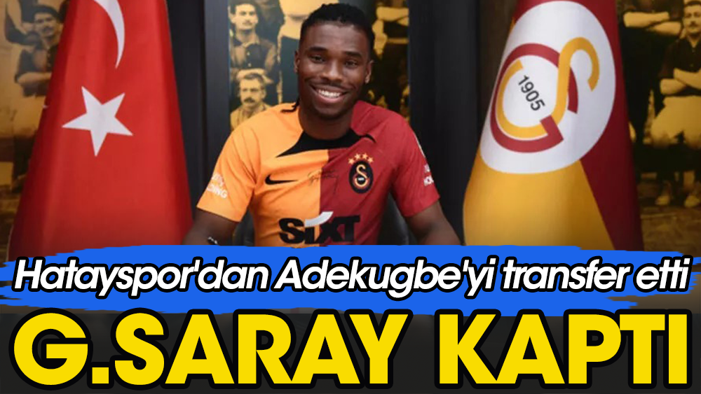 Süper Lig'den çekilen Hatayspor'un yıldızı Samuel Adekugbe Galatasaray'da