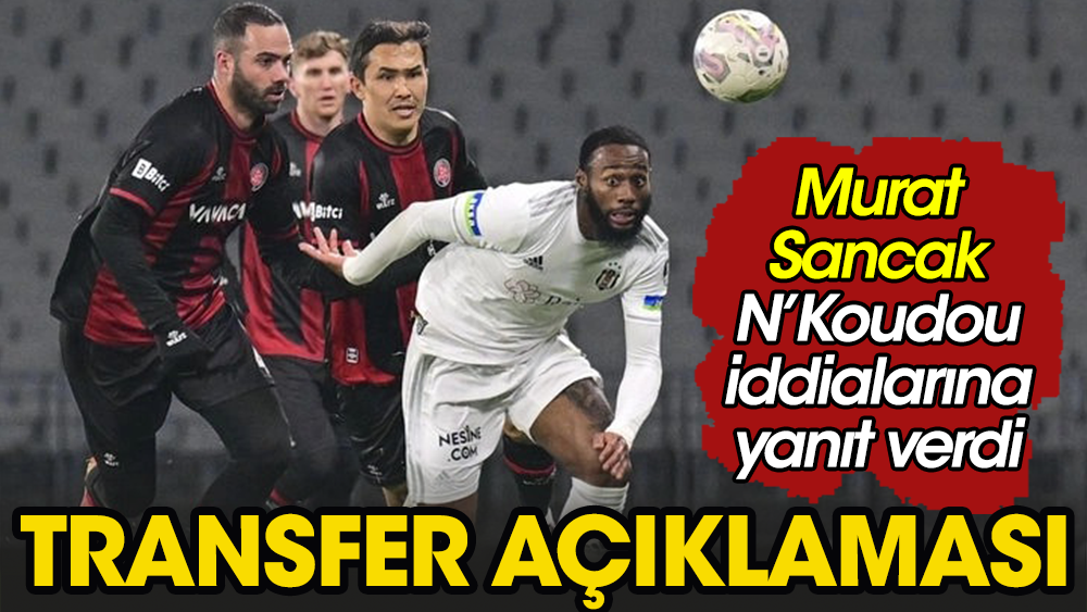 N'Koudou Adana Demirspor'a gidecek mi? Murat Sancak'ın tweeti olay oldu