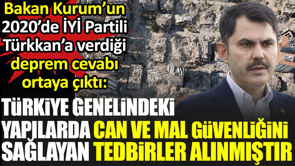 Bakan Kurum'un İYİ Partili Lütfü Türkkan’a verdiği deprem cevabı ortaya çıktı
