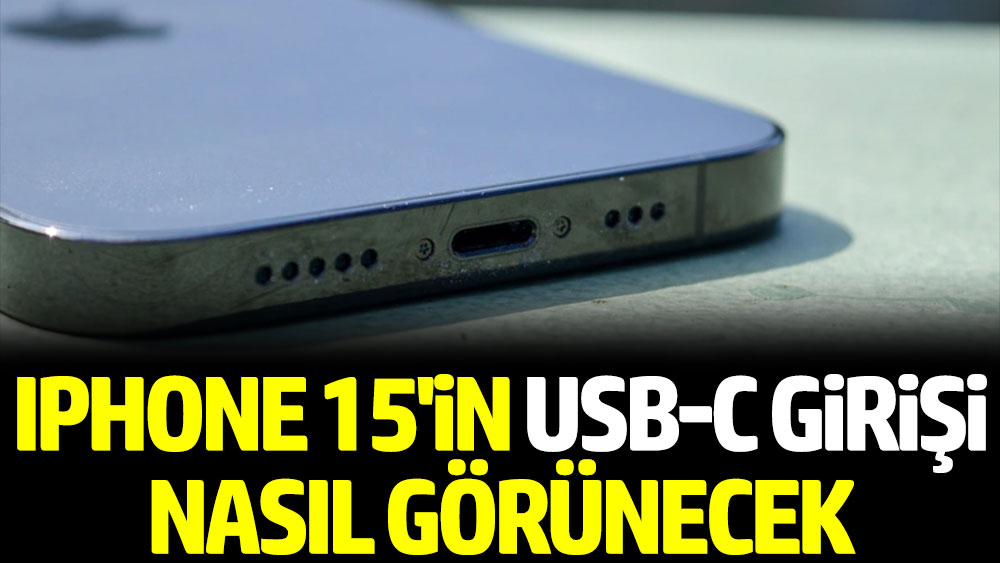 iPhone 15'in USB-C girişi nasıl görünecek