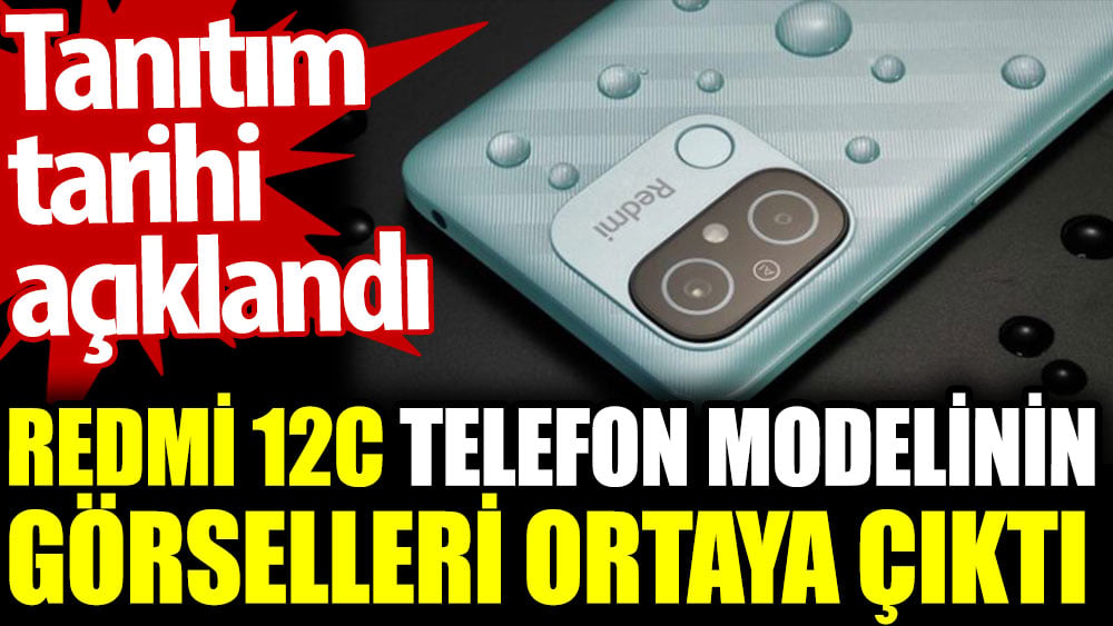 Redmi 12C telefon modelinin görselleri ortaya çıktı. Tanıtım tarihi açıklandı