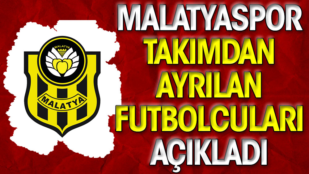 Ligden çekilen Malatyaspor takımdan ayrılan futbolcuları açıkladı