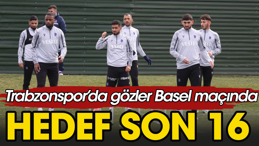 Trabzonspor'da hedef ilk kez son 16