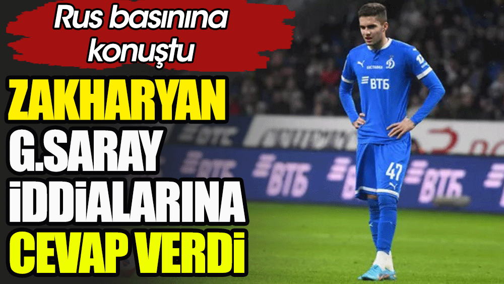 Arsen Zakharyan Galatasaray iddialarına cevap verdi