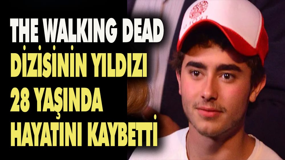 The Walking Dead dizisinin yıldızı hayatını kaybetti