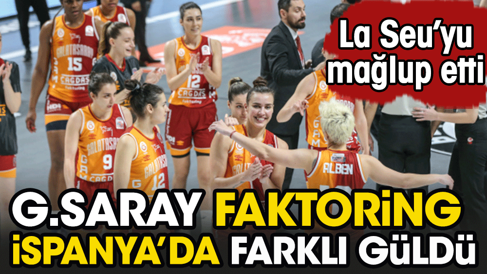Galatasaray Çağdaş Faktoring İspanya'da fark attı