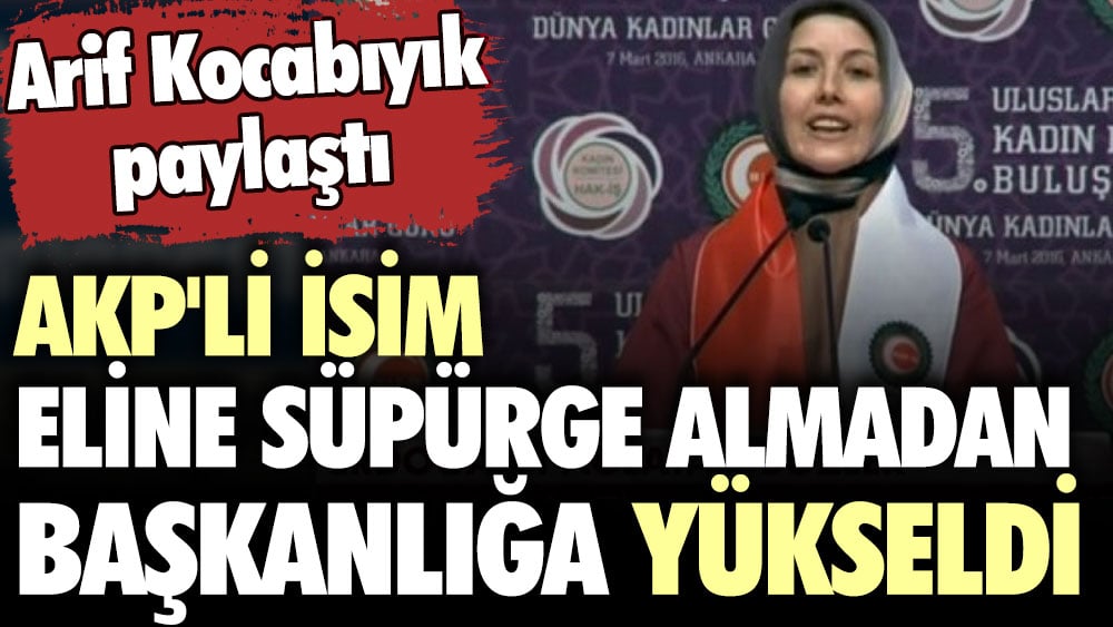 AKP'li isim eline süpürge almadan başkanlığa yükseldi. Arif Kocabıyık paylaştı