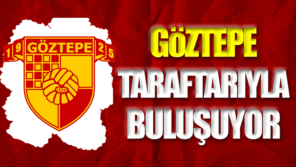 Göztepe taraftarıyla buluşacak. Depremzedeler için Başakşehir ile oynayacak