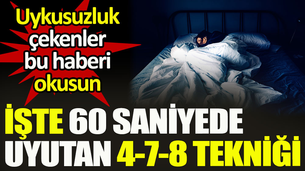 Uykusuzluk çekenler dikkat: 60 saniyede uyutan 4-7-8 tekniği