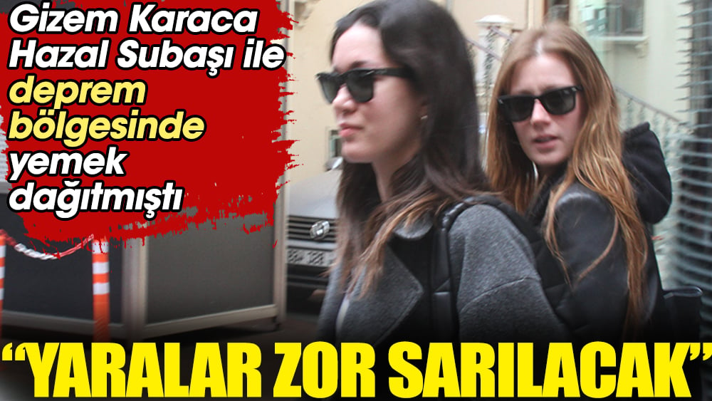 Gizem Karaca: Yaralar zor sarılacak. Deprem bölgesinde yemek dağıtmıştı