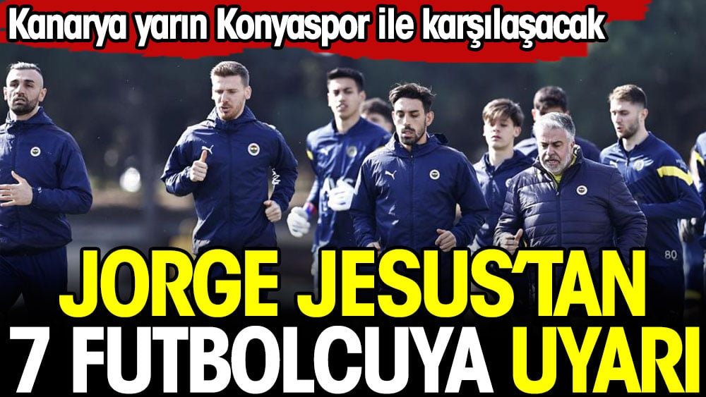 Jesus 7 futbolcuyu uyardı