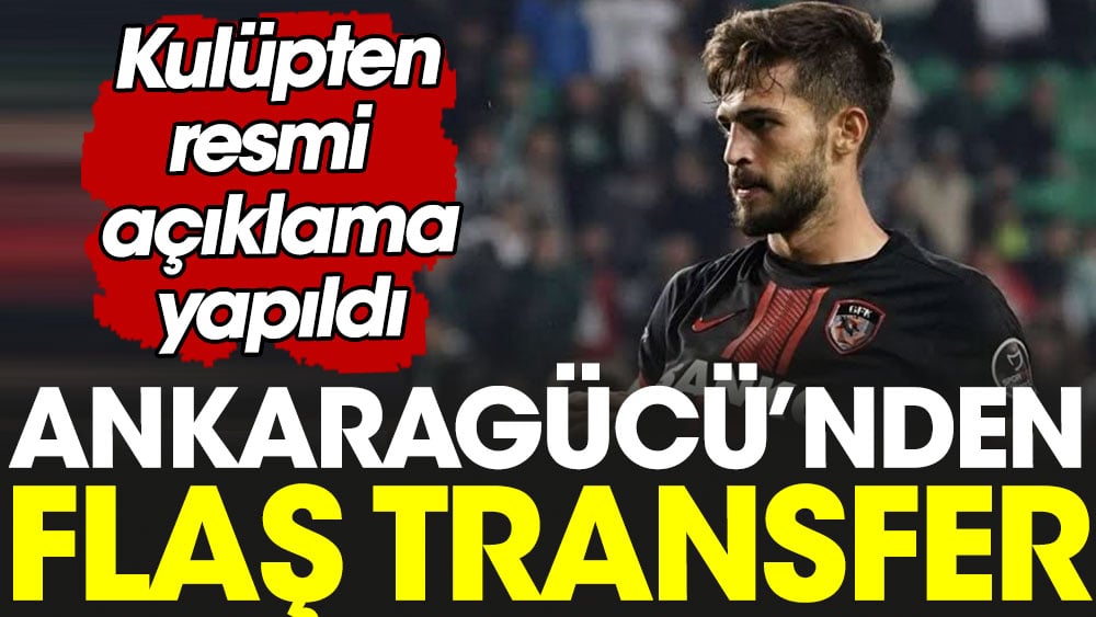 Ankaragücü'nden flaş transfer