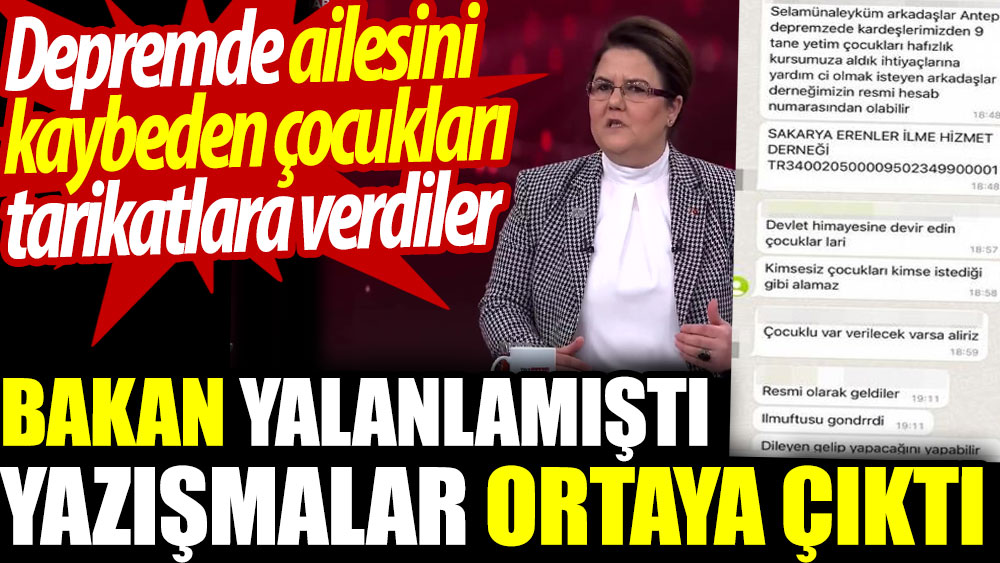 Depremde ailesini kaybeden çocukları tarikatlara verdiler. Bakan yalanlamıştı. Yazışmalar ortaya çıktı