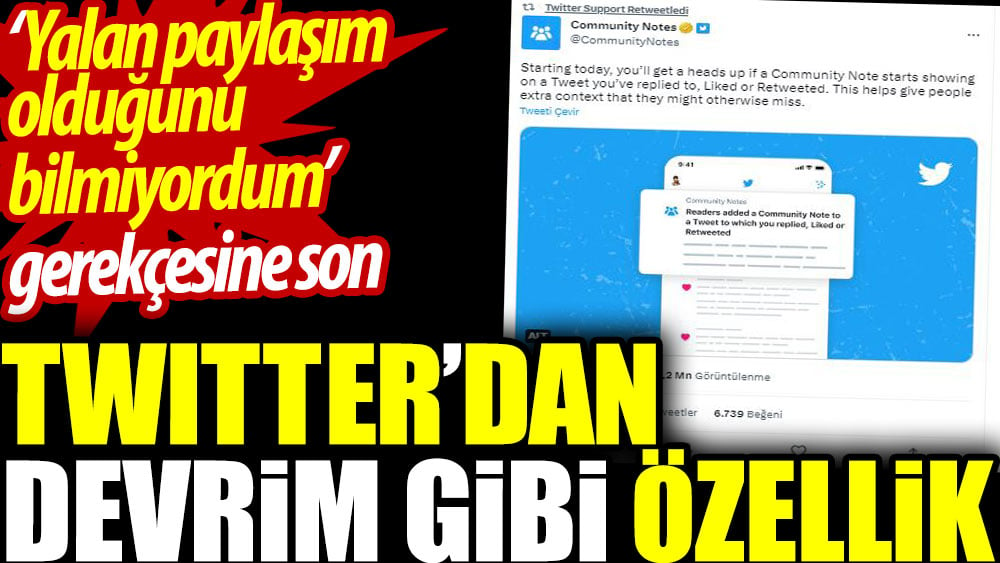 Twitter’dan devrim gibi özellik. ‘Yalan paylaşım olduğunu bilmiyordum’ gerekçesine son