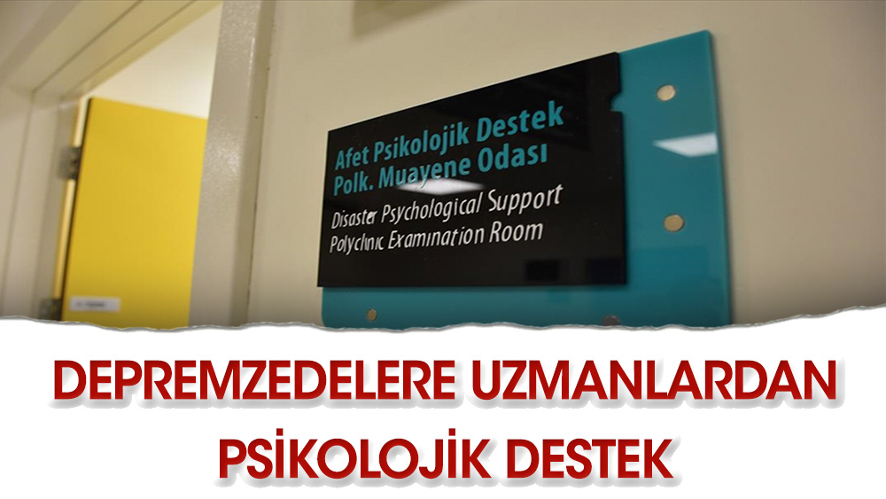 Depremzedelere uzmanlardan psikolojik destek