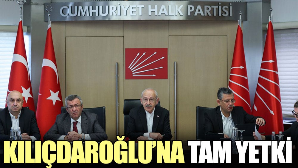 CHP Grubu'ndan Kılıçdaroğlu'na tam yetki