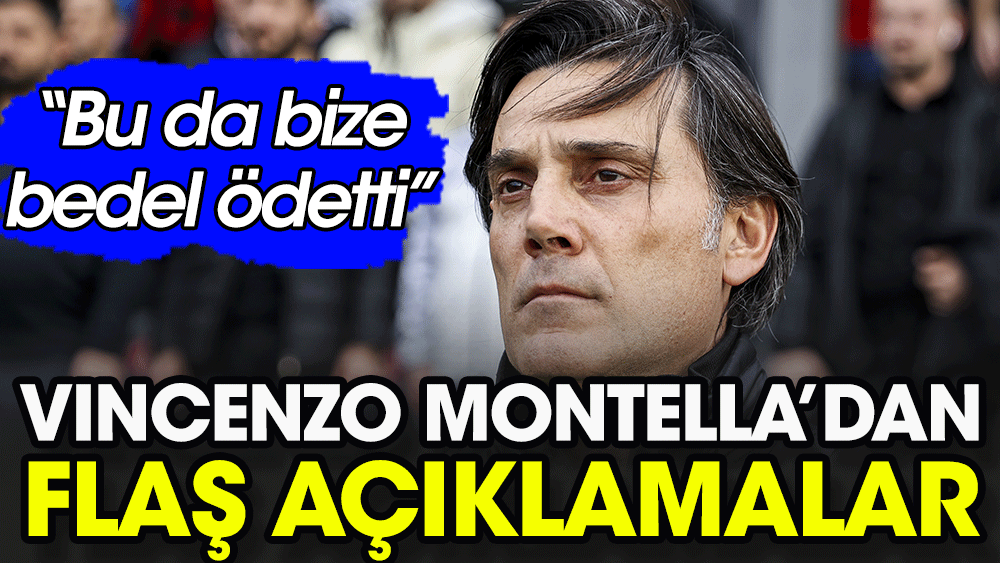 Vincenzo Montella: Bu da bize bedel ödetti