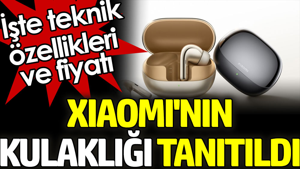 Xiaomi'nin kulaklığı tanıtıldı. İşte teknik özellikleri ve fiyatı