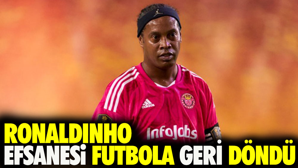 Futbol dünyasını heyecanlandıran haber. Ronaldinho futbola geri döndü