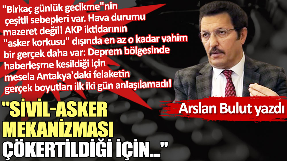 ''Sivil-asker mekanizması çökertildiği için...''