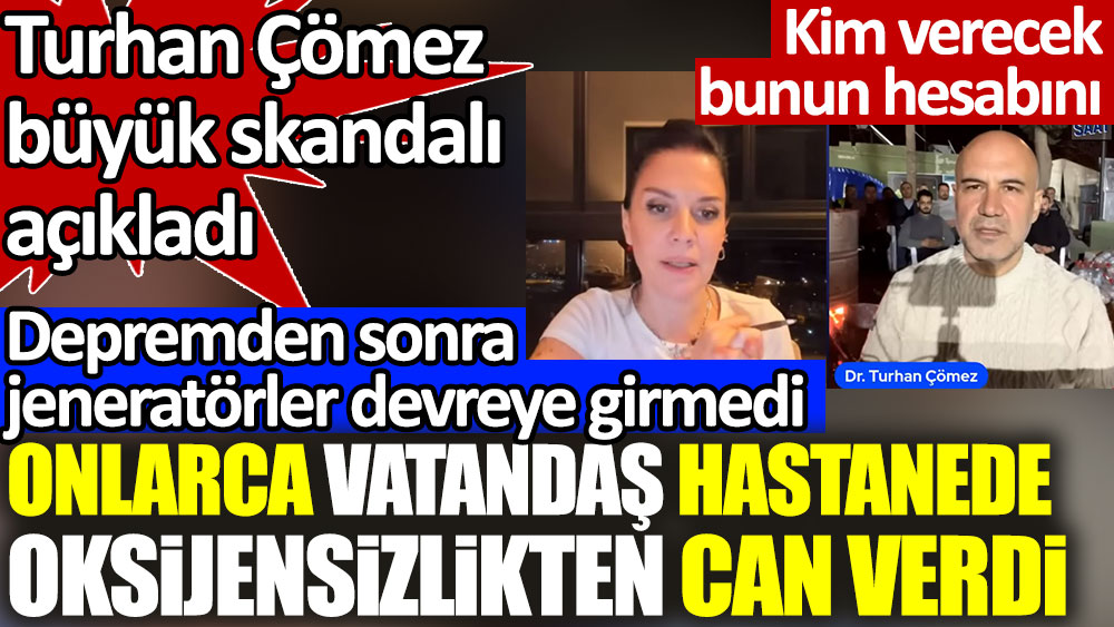 Turhan Çömez büyük skandalı açıkladı. Jeneratörler çalışmadı vatandaşlar hastanede oksijensizlikten öldü