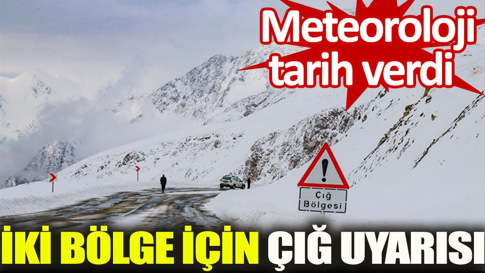 Meteoroloji tarih verdi. İki bölge için çığ uyarısı