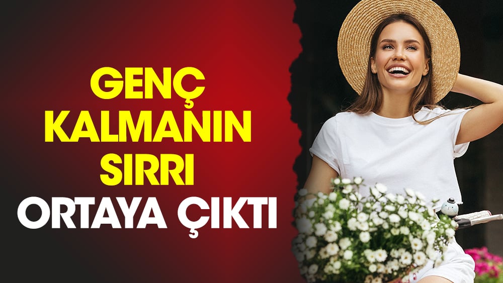 Genç kalmanın sırrı ortaya çıktı