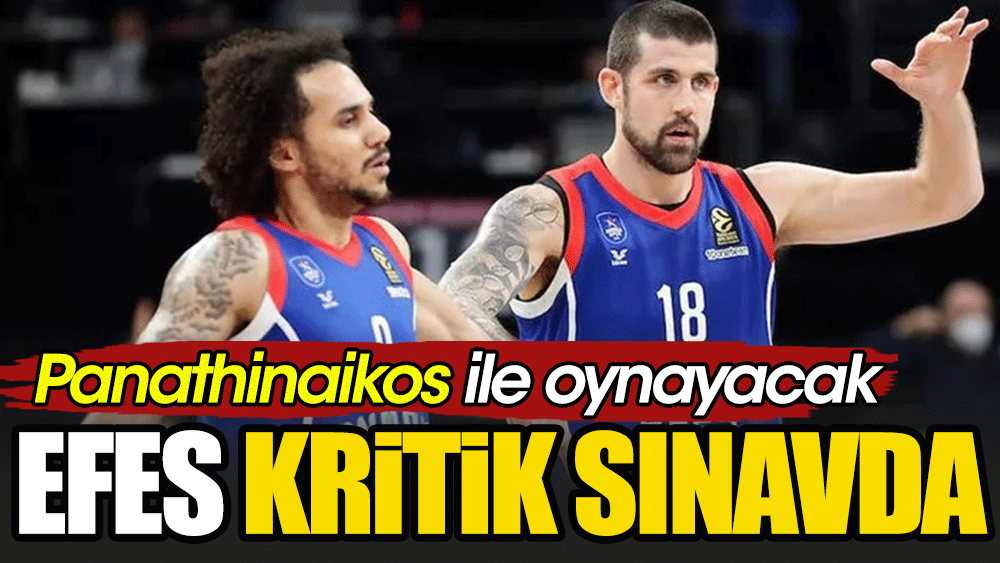 Anadolu Efes kritik sınavda