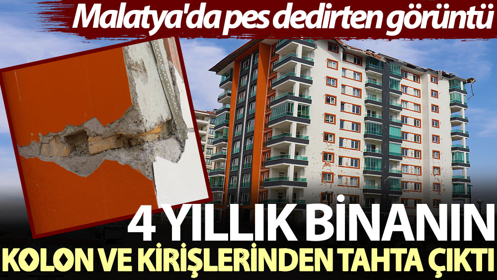 Malatya'da pes dedirten görüntü: 4 yıllık binanın kolon ve kirişlerinden tahta çıktı