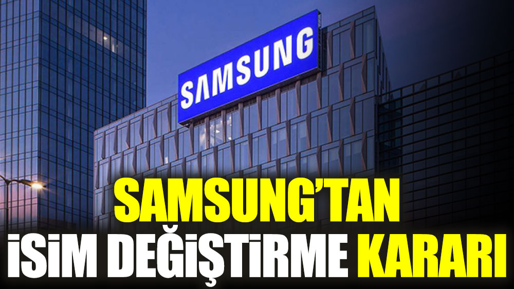 Samsung'dan isim değişikliği kararı