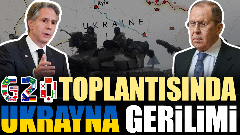 G20 Dışişleri Bakanları Toplantısı'nda Ukrayna gerilimi